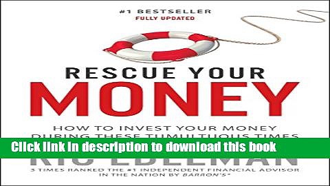 [Download] Rescue Your Money: How to Invest Your Money During these Tumultuous Times Kindle