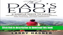 [PDF] The Dad s Edge: 9 Simple Ways to Have: Unlimited Patience, Improved Relationships, and