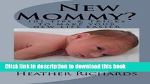 [Popular Books] New Mommy?: Tips   Tricks to make your new life easier Full Online