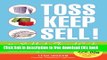 [Download] Toss, Keep, Sell!: The Suddenly Frugal Guide to Cleaning Out the Clutter and Cashing In