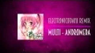 Multi - Andromeda (ElectronicOtaku Remix) [Free DL]