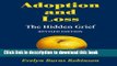 [Download] Adoption and Loss: The Hidden Grief (Revised Edition) Paperback Collection