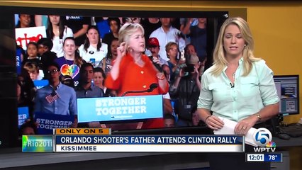 Orlando shooter's father attends Hillary Clinton