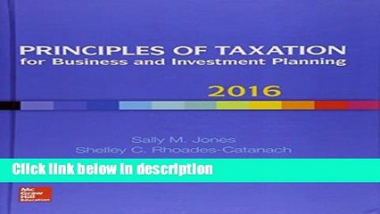 Download Principles of Taxation for Business and Investment Planning 2016 Edition Full Online