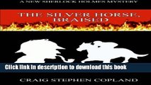 [Popular Books] The Silver Horse, Braised: A New Sherlock Holmes Mystery (New Sherlock Holmes