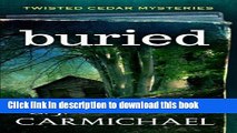 [Popular Books] Buried (Twisted Cedar Mysteries) (Volume 1) Download Online