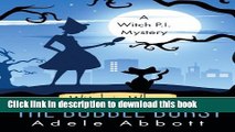 [Popular Books] Witch Is When The Bubble Burst (A Witch P.I. Mystery) (Volume 5) Free Online