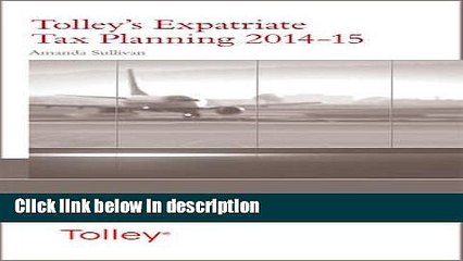 [PDF] Tolley s Expatriate Tax Planning 2014-15 Ebook Online