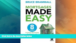 Must Have  Mortgages Made Easy: 8 Steps to Smart Borrowing for Homes and Investment Properties