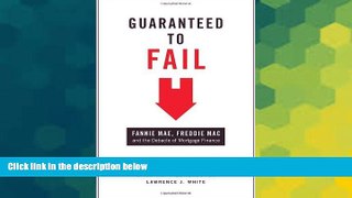 READ FREE FULL  Guaranteed to Fail: Fannie Mae, Freddie Mac, and the Debacle of Mortgage Finance