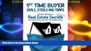 READ FREE FULL  1st Time Buyer Deals, Steals and Traps: You can get a great deal, if you know