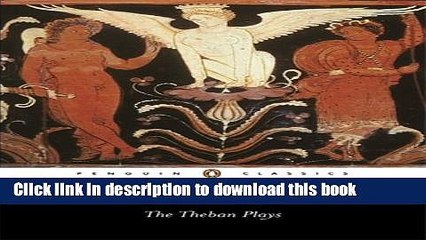 [Popular] The Theban Plays: King Oedipus; Oedipus at Colonus; Antigone (Penguin Classics)