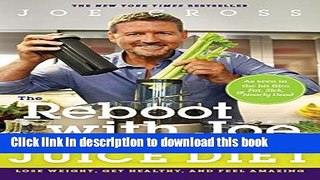 [Popular Books] The Reboot with Joe Juice Diet: Lose Weight, Get Healthy and Feel Amazing Full