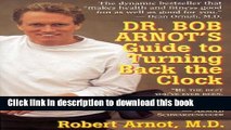 [Download] Dr. Bob Arnot s Guide to Turning Back the Clock Hardcover Online