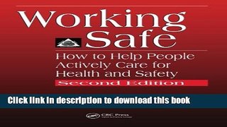 [Download] Working Safe: How to Help People Actively Care for Health and Safety, Second Edition