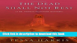 [Popular Books] The Dead Shall Not Rest (Dr. Thomas Silkstone Mysteries) (Dr. Thomas Silkstone