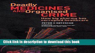 [Download] Deadly Medicines and Organised Crime: How Big Pharma Has Corrupted Healthcare Paperback