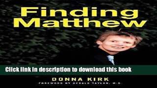 [Popular Books] Finding Matthew: A Child with Brain Damage, a Young Man with Mental Illness, a Son