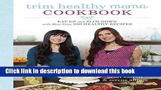 [Popular Books] Trim Healthy Mama Cookbook: Eat Up and Slim Down with More Than 350 Healthy
