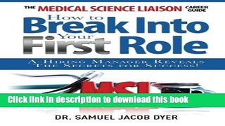 [Download] The Medical Science Liaison Career Guide: How to Break Into Your First Role Kindle Free