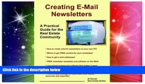 Must Have  Creating E-mail Newsletters - A Practical Guide for the Real Estate Community  READ
