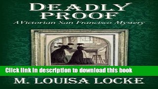 [PDF] Deadly Proof: A Victorian San Francisco Mystery (Victorian San Francisco Mysteries) (Volume