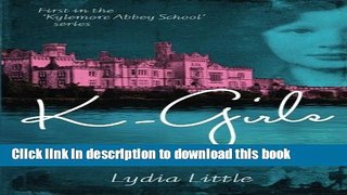[Popular Books] K-Girls: First in the  Kylemore Abbey School  series (Volume 1) Free Online