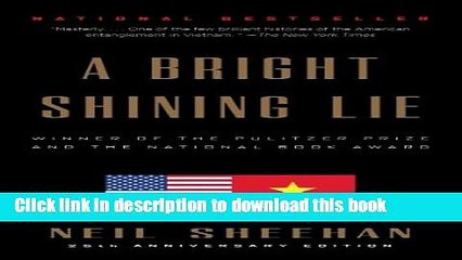 [Download] A Bright Shining Lie: John Paul Vann and America in Vietnam Kindle Free