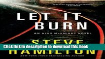[Popular Books] Let it Burn: An Alex McKnight Novel (Alex McKnight Novels) Free Online