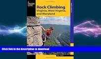 READ  Rock Climbing Virginia, West Virginia, and Maryland (State Rock Climbing Series)  GET PDF