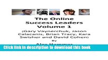 [PDF Kindle] The Online  Success Leaders Volume 1: (Gary Vaynerchuk, Jason Calacanis, Brian Tracy,