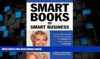 Must Have  Smart Books = Smart Business How to Take Charge of Your Accounting and Really Run Your