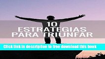 [Download] Diez estrategias para triunfar: Reconocer y potenciar mis fortalezas hoy. (Spanish