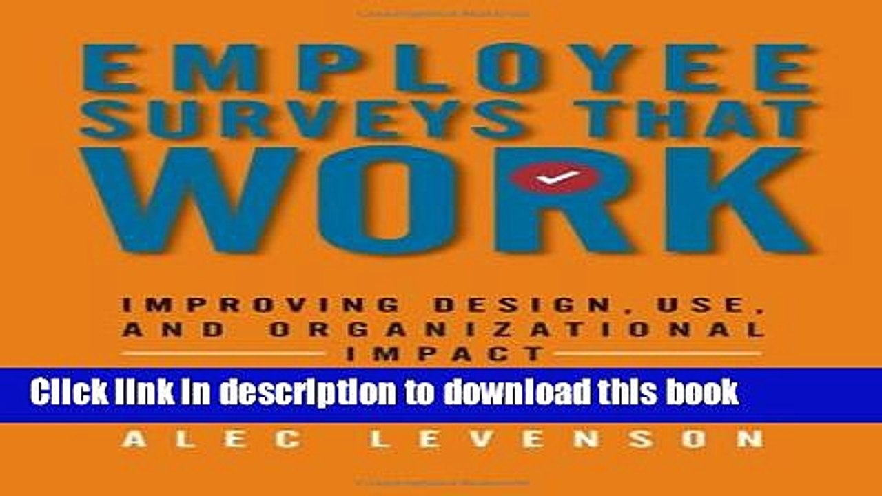 [Download] Employee Surveys That Work: Improving Design, Use, and Organizational Impact Kindle Free