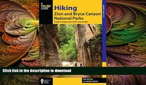 READ BOOK  Hiking Zion and Bryce Canyon National Parks: A Guide To Southwestern Utah s Greatest