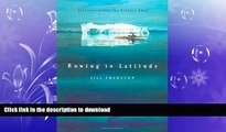 READ BOOK  Rowing to Latitude: Journeys Along the Arctic s Edge FULL ONLINE