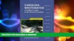 FAVORITE BOOK  Carolina Whitewater: A Paddler s Guide to the Western Carolinas (Canoe and Kayak