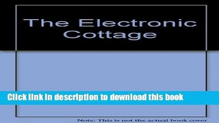 [PDF Kindle] The Electronic Cottage Free Books