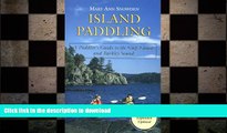 GET PDF  Island Paddling: A Paddler s Guide to the Gulf Islands and Barkley Sound  BOOK ONLINE