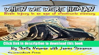 [PDF Kindle] When we were human: Brain injury in an age of electronic memory Free Download