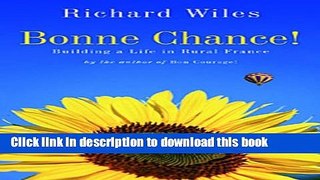 [PDF Kindle] Bonne Chance!: Building a Life in Rural France Free Download