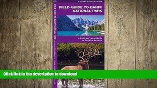 READ BOOK  Banff National Park, Field Guide to: A Folding Pocket Guide to Familiar Species