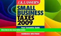 READ FREE FULL  JK Lasser s Small Business Taxes 2009: Your Complete Guide to a Better Bottom
