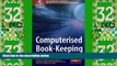 Must Have  Computerised Book-keeping: An Accredited Textbook of the Institute of Certified