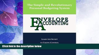 Must Have  Envelope Accounting - The Secret To Taking Control Of Your Personal Finances  READ