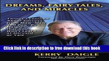 [Download] Dreams, Fairy Tales, and Miracles: Things I Learned From Maw-Maw and Paw-Paw Daigle