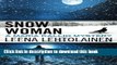 [Popular Books] Snow Woman (The Maria Kallio Series) Full Online