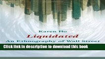 [Download] Liquidated: An Ethnography of Wall Street (a John Hope Franklin Center Book) Paperback