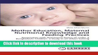 Books Mother Education, Maternal Nutritional Knowledge and Feeding Practices: Association with