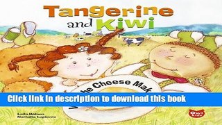 Books Tangerine and Kiwi Visit the Cheese Maker Free Online